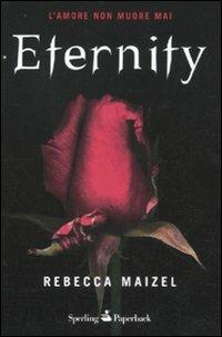Eternity - Rebecca Maizel - Libro Sperling & Kupfer 2011, Supertascabili Paperback | Libraccio.it