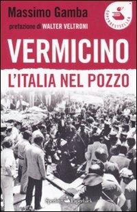 Vermicino. L'Italia nel pozzo - Massimo Gamba - Libro Sperling & Kupfer 2011, Super bestseller | Libraccio.it