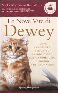 Le nove vite di Dewey - Vicki Myron, Bret Witter - Libro Sperling & Kupfer 2012, Super bestseller | Libraccio.it
