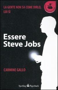 Essere Steve Jobs - Carmine Gallo - Libro Sperling & Kupfer 2012, Super bestseller | Libraccio.it