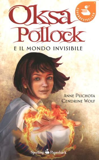 Oksa Pollock e il mondo invisibile - Anne Plichota, Cendrine Wolf - Libro Sperling & Kupfer 2012, Paperback | Libraccio.it