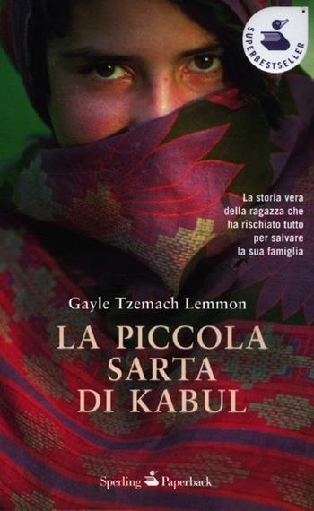 La piccola sarta di Kabul - Gayle Tzemach Lemmon - Libro Sperling & Kupfer 2012, Super bestseller | Libraccio.it