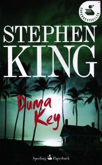 Duma Key - Stephen King - Libro Sperling & Kupfer 2012, Super bestseller | Libraccio.it