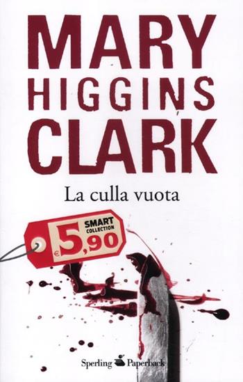 La culla vuota - Mary Higgins Clark - Libro Sperling & Kupfer 2012, Smart Collection | Libraccio.it