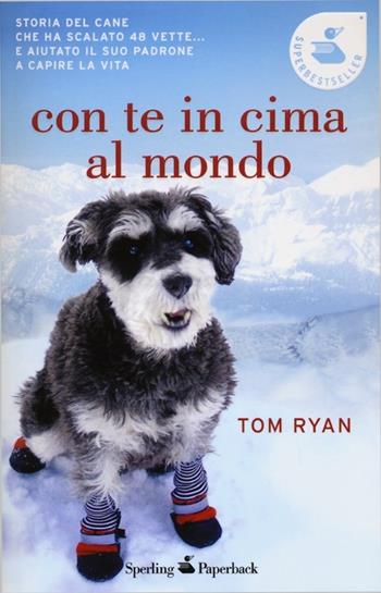 Con te in cima al mondo - Tom Ryan - Libro Sperling & Kupfer 2013, Super bestseller | Libraccio.it