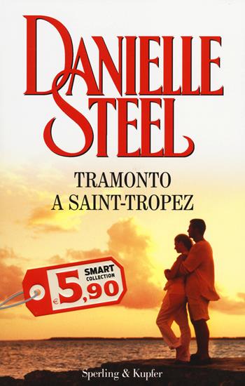 Tramonto a Saint-Tropez - Danielle Steel - Libro Sperling & Kupfer 2014, Smart Collection | Libraccio.it
