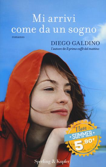 Mi arrivi come da un sogno - Diego Galdino - Libro Sperling & Kupfer 2015, Supertascabili Paperback | Libraccio.it