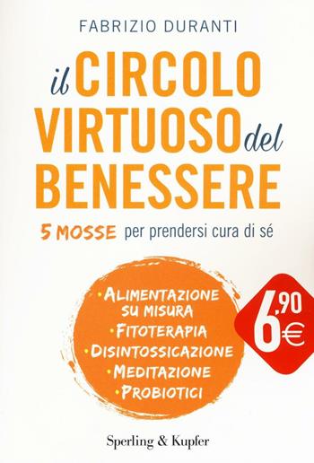 Il circolo virtuoso del benessere - Fabrizio Duranti - Libro Sperling & Kupfer 2016, Supertascabili Paperback | Libraccio.it
