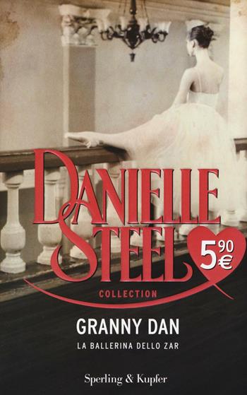 Granny Dan. La ballerina dello zar - Danielle Steel - Libro Sperling & Kupfer 2016, Steel Collection | Libraccio.it