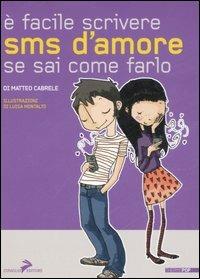 È facile scrivere sms d'amore se sai come farlo - Matteo Cabrele - Libro Coniglio Editore 2006, Thermopop | Libraccio.it