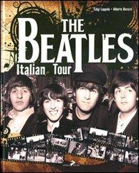 The Beatles Italian tour. Ediz. italiana e inglese - Alberto Durazzi, Luigi Luppola - Libro Coniglio Editore 2008, Zum Zum Zum | Libraccio.it