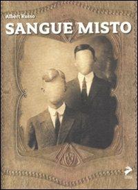 Sangue misto - Albert Russo - Libro Coniglio Editore 2008, Descantabaucchi | Libraccio.it