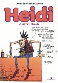 Heidi e altri flash - Corrado Mastantuono - Libro Coniglio Editore 2008, Paracult | Libraccio.it
