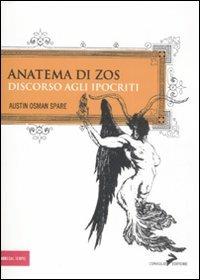 Anatema di Zos. Discorso agli ipocriti - Austin Osman Spare - Libro Coniglio Editore 2008, Fuori dal Tempio | Libraccio.it
