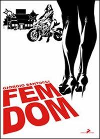 Femdom - Giorgio Santucci - Libro Coniglio Editore 2008, Paracult | Libraccio.it