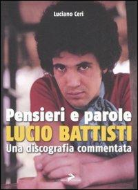 Pensieri e parole. Lucio Battisti. Una discografia commentata - Luciano Ceri - Libro Coniglio Editore 2008, Soundcheck | Libraccio.it