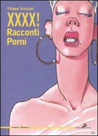 XXXX! Racconti porni - Filippo Scòzzari - Libro Coniglio Editore 2009, Maxima amoralia | Libraccio.it
