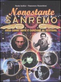 Nonostante Sanremo. 1958-2008: arte e canzone al festival - Paolo Jachia, Francesco Paracchini - Libro Coniglio Editore 2009, Soundcheck | Libraccio.it