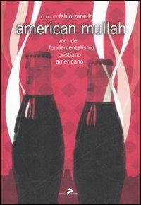 American mullah. Voci del fondamentalismo cristiano americano  - Libro Coniglio Editore 2009, I lemming | Libraccio.it