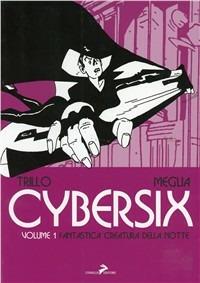 Cybersix. I maestri della historietas. Vol. 1: Fantastica creatura della notte - Carlos Trillo, Carlos Meglia - Libro Coniglio Editore 2009 | Libraccio.it