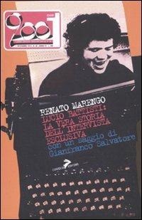 Lucio Battisti: la vera storia dell'intervista esclusiva - Renato Marengo - Libro Coniglio Editore 2010, Soundcheck | Libraccio.it