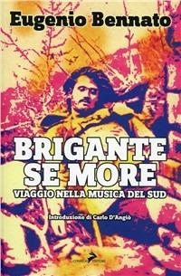 Brigante se more. Alla scoperta della musica del Sud - Eugenio Bennato - Libro Coniglio Editore 2010, Soundcheck | Libraccio.it