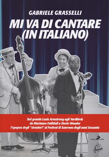 Mi va di cantare (in italiano) - Gabriele Grasselli - Libro Coniglio Editore 2026, Pop story | Libraccio.it
