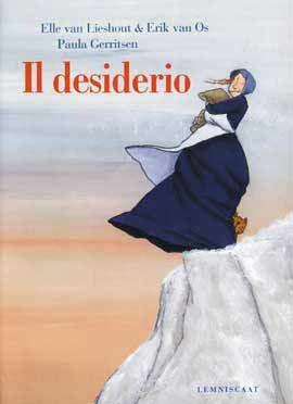 Il desiderio - Elle Van Lieshout, Erik Van Os - Libro Lemniscaat 2006, I libri di G. Van Der Linden | Libraccio.it