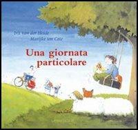 Una giornata particolare - Iris Van der Heide - Libro Lemniscaat 2006, I libri di Marijke Ten Cate | Libraccio.it