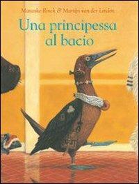 Una principessa al bacio - Maranke Rinck, Martijn Van der Linden - Libro Lemniscaat 2007, I libri di M. Van Der Linden | Libraccio.it