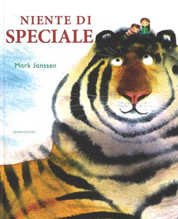 Niente di speciale. Ediz. illustrata - Mark Janssen - Libro Lemniscaat 2017, Libri illustrati | Libraccio.it