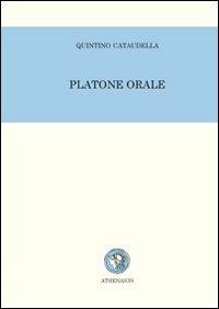 Platone orale - Quintino Cataudella - Libro Lumières Internationales 2009, Biblioteca di sileno | Libraccio.it