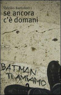 Se ancora c'è domani - Valerio Bartolucci - Libro Pequod 2006, Pequod | Libraccio.it