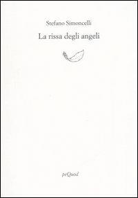 La rissa degli angeli (1986-1996) - Stefano Simoncelli - Libro Pequod 2006, Rive | Libraccio.it