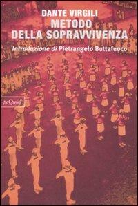 Metodo della sopravvivenza - Dante Virgili - Libro Pequod 2007, Pequod | Libraccio.it