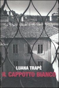 Il cappotto bianco - Luana Trapè - Libro Pequod 2007 | Libraccio.it