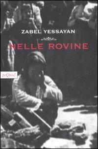 Nelle rovine - Zebal Yessayan - Libro Pequod 2008, Pequod | Libraccio.it