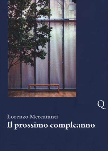 Il prossimo compleanno - Lorenzo Mercatanti - Libro Pequod 2020, Pequod | Libraccio.it