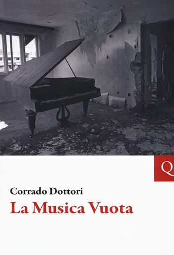 La musica vuota - Corrado Dottori - Libro Pequod 2017, Pequod | Libraccio.it