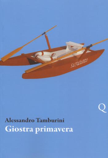 Giostra primavera - Alessandro Tamburini - Libro Pequod 2018, Pequod | Libraccio.it