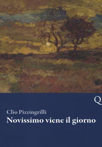 Novissimo viene il giorno - Clio Pizzingrilli - Libro Pequod 2019, Pequod | Libraccio.it