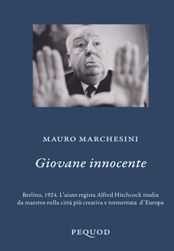 Giovane innocente - Mauro Marchesini - Libro Pequod 2023, Quaderni del Pequod | Libraccio.it