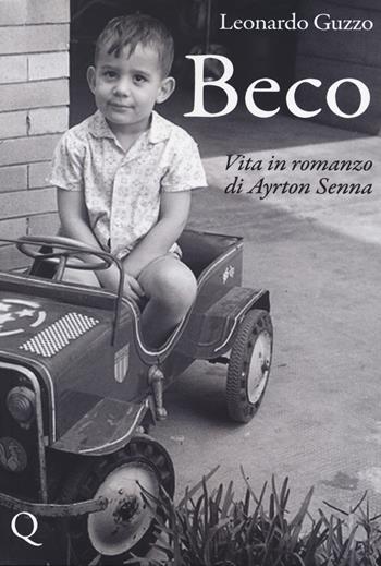 Beco. Vita in romanzo di Ayrton Senna - Leonardo Guzzo - Libro Pequod 2021, Pequod | Libraccio.it