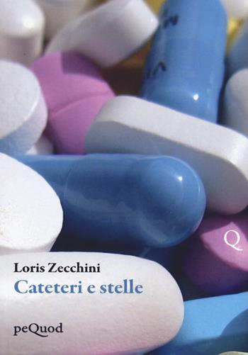Cateteri e stelle - Loris Zecchini - Libro Pequod 2022, Pequod | Libraccio.it