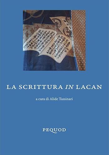 La scrittura in Lacan  - Libro Pequod 2022, Quaderni del Pequod | Libraccio.it