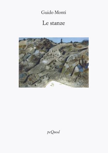 Le stanze - Guido Monti - Libro Pequod 2022, Rive | Libraccio.it