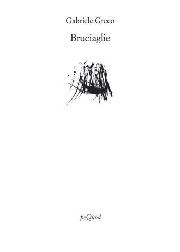 Bruciaglie - Gabriele Greco - Libro Pequod 2022, Rive | Libraccio.it