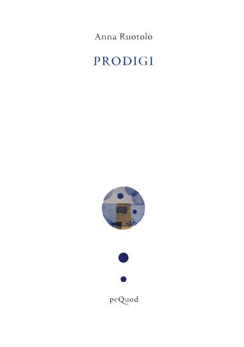 Prodigi - Anna Ruotolo - Libro Pequod 2023, Quai de boompjes | Libraccio.it