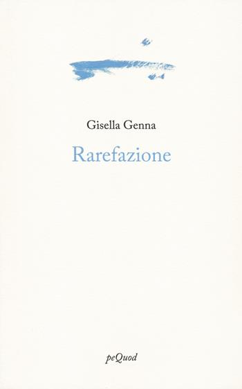 Rarefazione - Gisella Genna - Libro Pequod 2023, Portosepolto | Libraccio.it