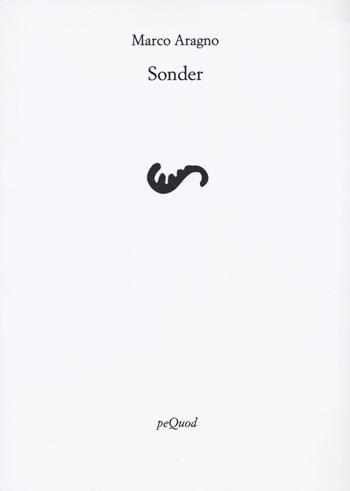 Sonder - Marco Aragno - Libro Pequod 2023, Rive | Libraccio.it